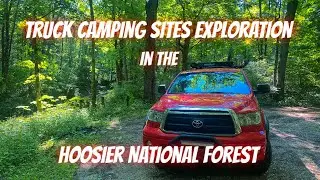 Truck Camping Sites Exploration in the Hoosier National Forest