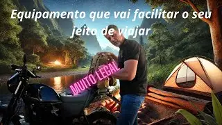 EQUIPAMENTO QUE VAI FACILITAR A SUA VIAGEM DE MOTO