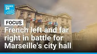 Local elections in Marseille: Left and far right in battle for city hall &bull; FRANCE 24 English