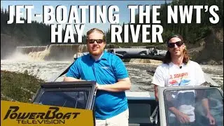 Jet-Boat the Northwest Territories Hay River | PowerBoat Television Boating Destination