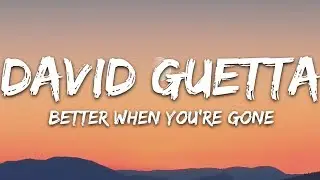 David Guetta, Brooks & Loote - Better When You're Gone (Lyrics)