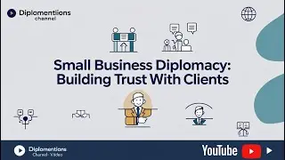 Small Business Diplomacy Building Trust with Clients
