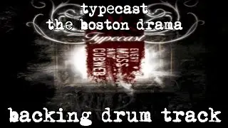 typecast - the boston drama (backing drum track) w/audio