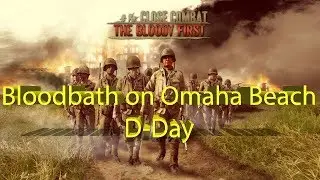 Close Combat: The Bloody First &ndash; D-Day &ndash; Omaha Beach