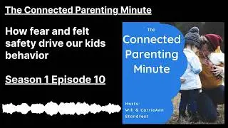 How fear and felt safety drive our kids behavior (S01 E10)