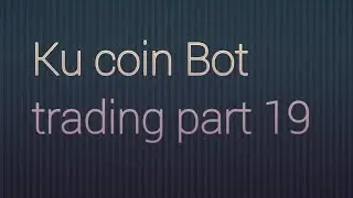 Kucoin Bots Trading lesson 1