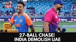 India Vs UAE | Asia Cup 2025: IND Storm To Crushing 9-Wicket Win In Dubai | 4K Video | N18G