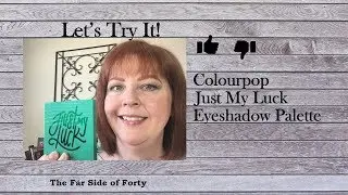 Let's Try It! Colourpop Just My Luck Eyeshadow Palette