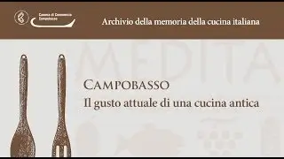 Archivio della memoria della cucina italiana - Campobasso