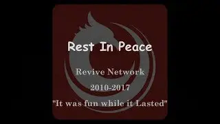 RIP REVIVE NETWORK