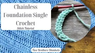 Chainless Foundation Single (FSC) Crochet Stitch Tutorial