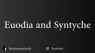 How To Pronounce Euodia and Syntyche