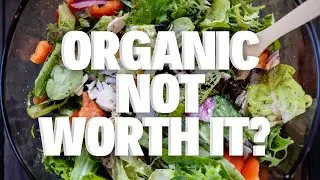 Are You Wasting Money On Organic Food?