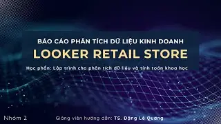 [Data Science Project] B&aacute;o c&aacute;o dữ liệu kinh doanh (Looker Retail Store) (P1)