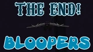The End Bloopers 