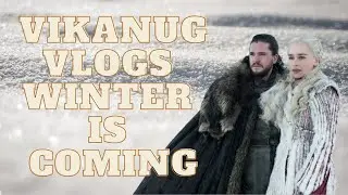 📹 Vikanug Vlogs Winter Is Coming