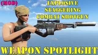 Fallout 4: Weapon Spotlights: Explosive Staggering Combat Shotgun (Mod)