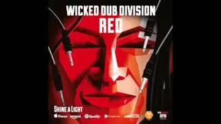 WICKED DUB DIVISION - Shine a Light [RED, 2016]