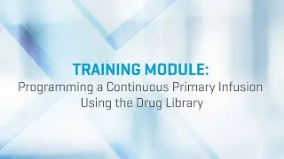 Training: Novum IQ LVP: How to Program a Continuous Infusion