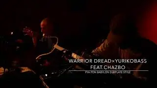 WARRIOR DREAD&times;YURIKOBASS FEAT.CHAZBO -FYA PON BABYLON DUBPLATE STYLE-