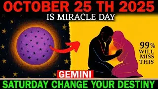 GEMINI ♊ October 25, 2025: FINAL ALERT! 7 Shocking Miracles That Will Rewrite Your Destiny ♾️
