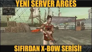 #XBOW 1- Yeni Server ARGES'te Yeni Seriye Başlıyoruz! Sıfırdan X-BOW Serisi! (Video Süpriz İçerir!)