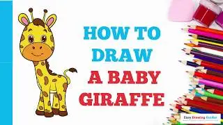 How to Draw a Baby Giraffe in a Few Easy Steps: Drawing Tutorial for Beginner Artists