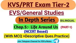 KVS /PRT Tier 2 Exam|| In Depth series ||Chapter -5 Life Around Us (Part-1)