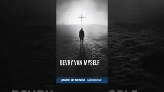 Bevry van myself - oordenking deur johannes vd merwe - ng kerk alkmaar