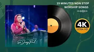 15 Minutes Worship 4K &ndash; Christian Songs | Raj Prakash Paul, Jessy Paul, Robert Stoll || Christ TV HD