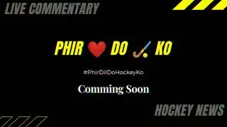 Phir Dil Do Hockey Ko .... Coming Soon
