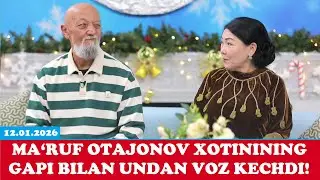 Маъруф Отажонов хотинининг гапи билан ундан воз кечди!