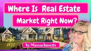 Where is Real Estate Market Right Now?- (Massachusetts Real Estate Market Update)