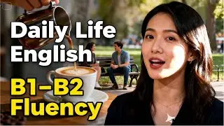 Speak English Naturally Every Day | Real-Life Conversations (B1&ndash;B2 Podcast)