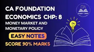CA FOUNDATION ECONOMICS CHAPTER 8 MONEY MARKET AND MONETARY POLICY EASY NOTES JAN 2026