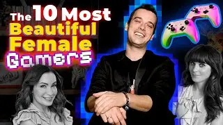 The 10 Most Beautiful Female Gamers | For a Friend