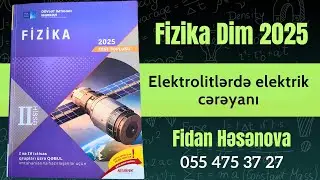 Fizika 2ci hissə yeni 2025.Müxtəlif mühitlərdə elektrik cərəyanı.Elektrolitlərdə elektrik cərəyanı