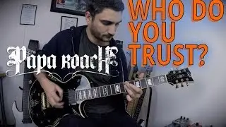 Papa Roach 'Who Do You Trust?' (NEW SONG 2018!) GUITAR COVER