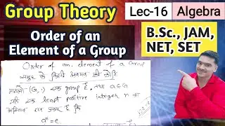 Group Theory : Order of an element of a Group {B.Sc.-Algebra}{NET , SET}