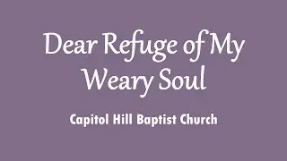 Dear Refuge of My Weary Soul