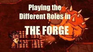 DST: The Forge  - Playing the Different Roles
