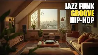 Jazz Funk Groove Hip Hop | Smooth Feel-Good Beats for Work, Focus & Chill | Part 1