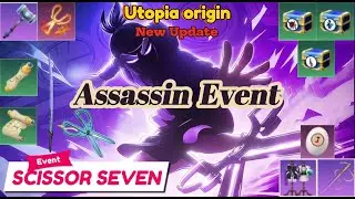 Utopia origin: Assassin event - Scissor Seven (New update) || Free Weapon skin \ Wu-Liuqis costumes