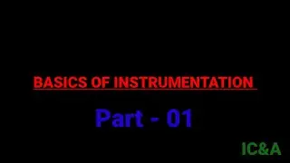 Basics of Instrumentation Part - 01
