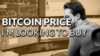 Bitcoin Price I'm Looking To Buy! | CryptoMichNL