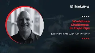 Workforce Challenges in Fixed Ops: Insights from Ken Pletcher | TVI MarketPro3