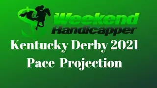 2021 Kentucky Derby Pace Projection and Analysis: Pace Handicapping the Kentucky Derby
