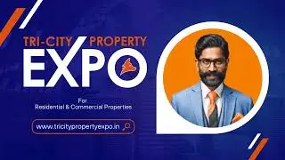 Tricity Property Expo 2024 | Find Best Properties In Chandigarh, Mohali & Panchkula
