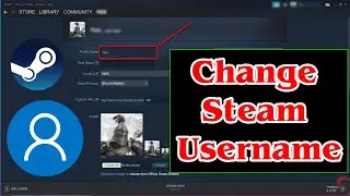 [GUIDE] How to Change Steam Username Very Easily & Quickly