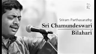 Sri Chamundeshwari Palayamam / Bilahari / Adi / Mysore Vasudevacharya / Sriram Parthasarathy